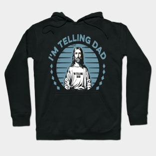 I'm Telling Dad Retro Vintage Religious Christian Jesus Hoodie